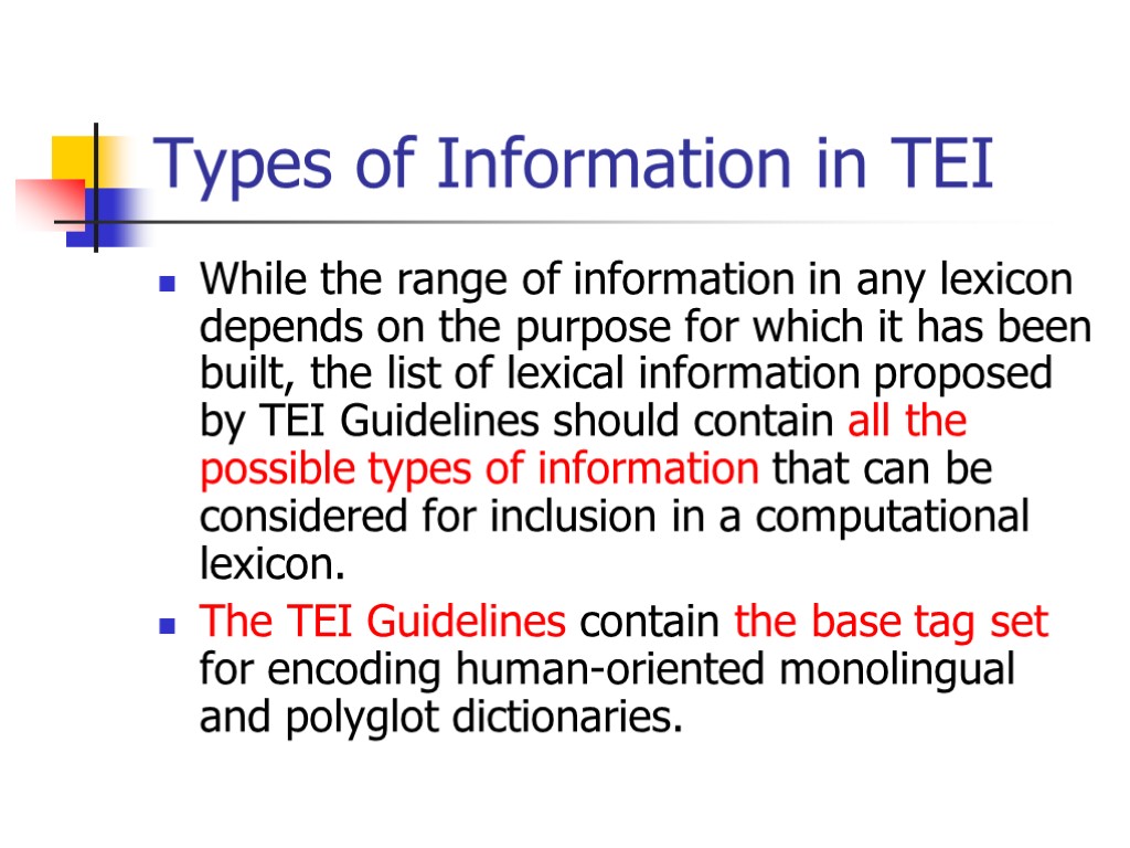 Types of Information in TEI While the range of information in any lexicon depends